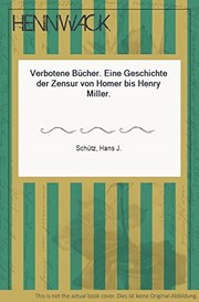 Verbotene Bücher : eine Geschichte der Zensur von Homer bis Henry Miller /