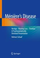 Ménière’s  Disease Vertigo - Hearing Loss - Tinnitus: A Psychosomatically Oriented Presentation /