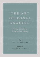 The art of tonal analysis : twelve lessons in Schenkerian theory /