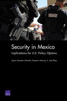 Security in Mexico implications for U.S. policy options /