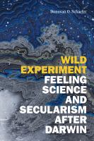 Wild experiment feeling science and secularism after Darwin /