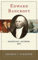 Edward Bancroft scientist, author, spy /