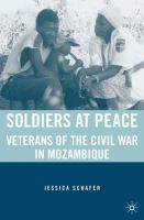 Soldiers at peace veterans of the Civil War in Mozambique /