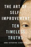 The art of self-improvement : ten timeless truths /