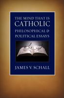 The mind that is Catholic : philosophical and political essays /