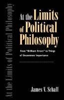 At the limits of political philosophy : from "brilliant errors" to things of uncommon importance /