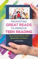 Promoting great reads to improve teen reading core connections with booktalks and more /