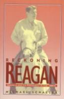 Reckoning with Reagan : America and its president in the 1980s /