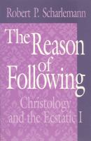 The reason of following : christology and the ecstatic I /