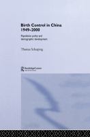 Birth Control in China 1949-2000 : Population Policy and Demographic Development.