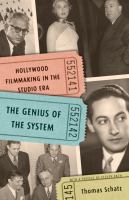 The genius of the system : Hollywood filmmaking in the studio era /