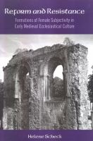 Reform and resistance formations of female subjectivity in early medieval ecclesiastical culture /