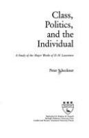 Class, politics, and the individual : a study of the major works of D.H. Lawrence /