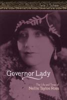 Governor lady : the life and times of Nellie Tayloe Ross /