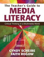 The teacher's guide to media literacy critical thinking in a multimedia world /