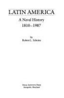 Latin America : a naval history, 1810-1987 /