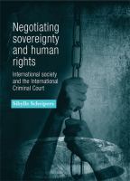 Negotiating sovereignty and human rights International society and the International Criminal Court.