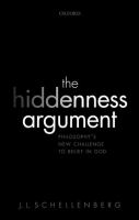 The hiddenness argument : philosophy's new challenge to belief in God /