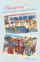 Carnival and the formation of a Caribbean transnation /