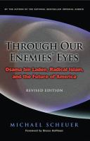 Through our enemies' eyes : Osama bin Laden, radical Islam, and the future of America /