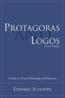 Protagoras and logos : a study in Greek philosophy and rhetoric /