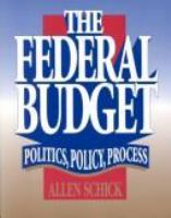 The federal budget : politics, policy, process /