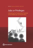 Jobs or privileges unleashing the employment potential of the Middle East and North Africa /