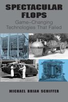 Spectacular flops : game-changing technologies that failed /