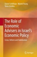 The Role of Economic Advisers in Israel's Economic Policy Crises, Reform and Stabilization /