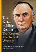 The Klaas Schilder Reader : The Essential Theological Writings.