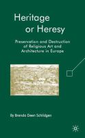 Heritage or heresy : preservation and destruction of religious art and architecture in Europe /