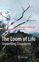 The Loom of Life Unravelling Ecosystems /