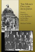 The money doctors from Japan : finance, imperialism, and the building of the Yen Bloc, 1895-1937 /