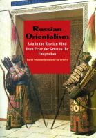 Russian orientalism Asia in the Russian mind from Peter the Great to the emigration /