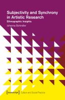 Subjectivity and synchrony in artistic research : ethnographic insights /