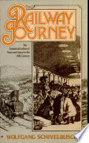 The railway journey : the industrialization of time and space in the 19th century /