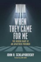 When they came for me : the hidden diary of an apartheid prisoner /