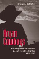 Aryan cowboys White supremacists and the search for a new frontier, 1970-2000 /