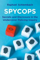 Spycops : secrets and disclosure in the undercover policing inquiry /