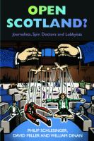 Open Scotland? : journalists, spin doctors and lobbyists /