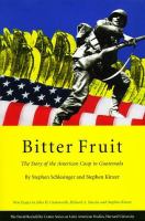 Bitter fruit : the story of the American coup in Guatemala /