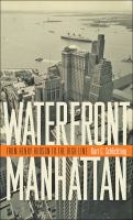 Waterfront Manhattan : from Henry Hudson to the high line /