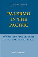 Palermo in the Pacific organised crime offences in the Asia Pacific region /