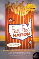 Fast food nation : the dark side of the all-American meal /