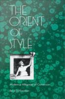 The Orient of style modernist allegories of conversion /