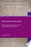 The Scribes of the Torah : The Formation of the Pentateuch in Its Literary and Historical Contexts /