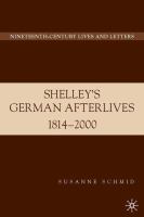 Shelley's German afterlives, 1814-2000 /