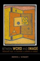 Between Word and Image : Heidegger, Klee, and Gadamer on Gesture and Genesis.