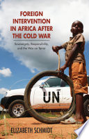 Foreign intervention in Africa after the Cold War sovereignty, responsibility, and the war on terror /