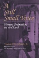 A still small voice : women, ordination, and the Church /